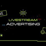 Livestream advertising: Why you can’t ignore it