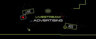 Livestream advertising: Why you can’t ignore it