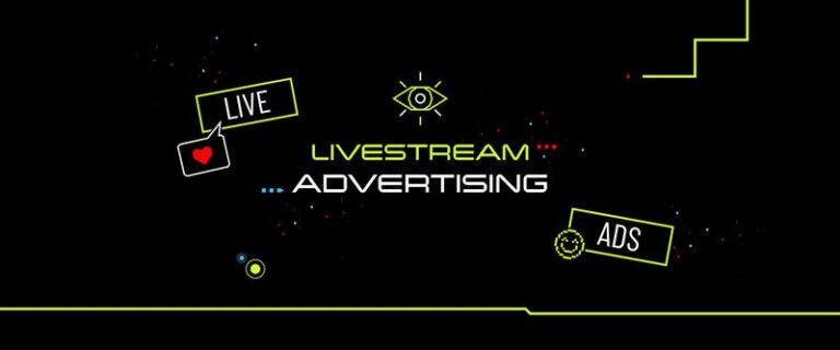 Livestream advertising: Why you can’t ignore it