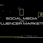 Social Media vs. Influencer Marketing