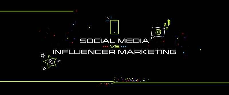 Social Media vs. Influencer Marketing